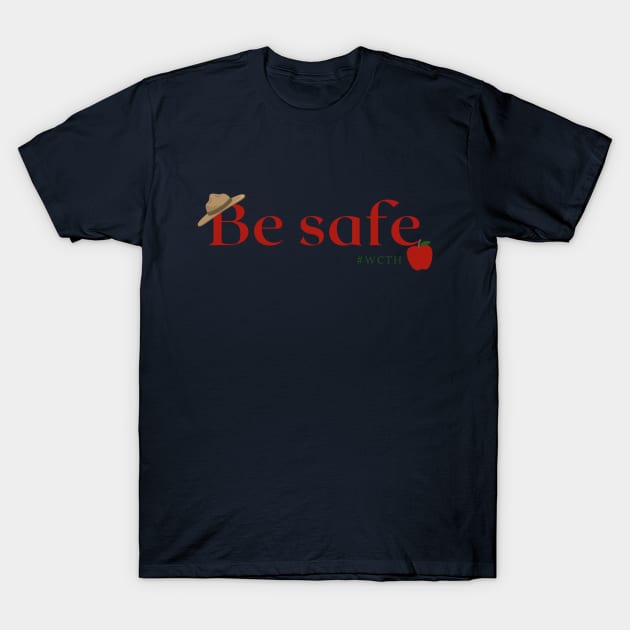 Be Safe - When Calls the Heart T-Shirt by The Hopeful Heartie